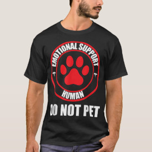 Emotionale Unterstützung Mensch nicht mehr Pet Fun T-Shirt