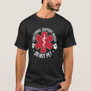 Emotionale Unterstützungspflegerin Nicht streichel T-Shirt