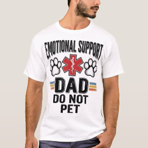 Emotionaler Unterstützer-Vater Nicht Streicheln Vi T-Shirt