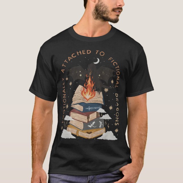 Emotionally Attached To Fictional Dragons Fiction  T-Shirt (Vorderseite)