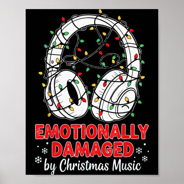 Emotionally Damaged By Christmas Music Funny Xmas  Poster (Vorne)