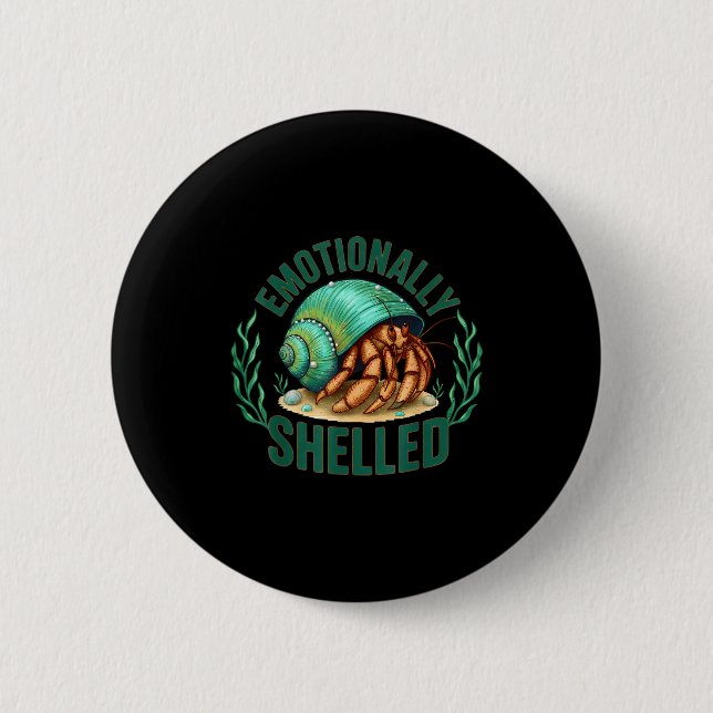 Emotionally Shelled Funny Hermit Crab Humor Quote  Button (Vorderseite)