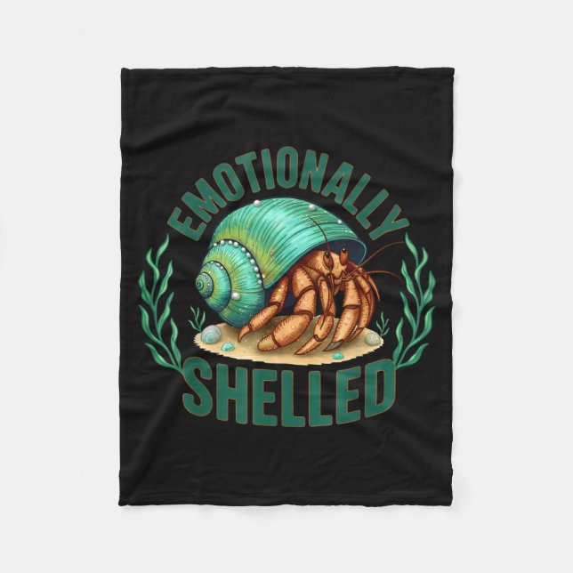 Emotionally Shelled Funny Hermit Crab Humor Quote  Fleecedecke (Vorderseite)