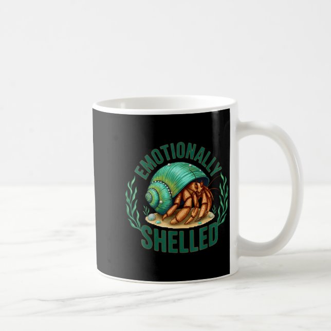 Emotionally Shelled Funny Hermit Crab Humor Quote  Kaffeetasse (Rechts)