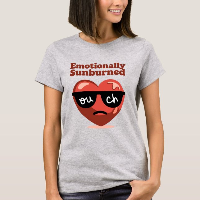 Emotionally Sunburned Funny Mental Health Heart T-Shirt (Vorderseite)