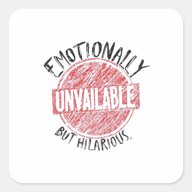 Emotionally Unavailable But Hilarious Stamp Quadratischer Aufkleber (Vorderseite)