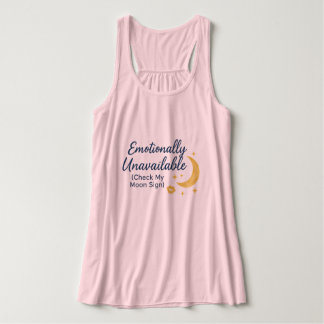 Emotionally Unavailable (Check My Moon Sign) – Ast Tank Top