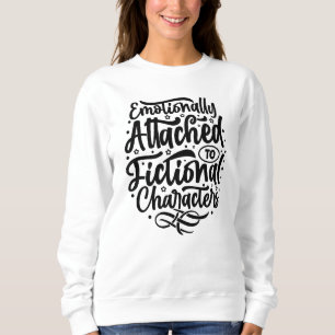 Emotionell mit einem fiktiven Charakter verbunden Sweatshirt