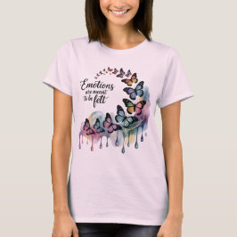 Emotionen sollen gefühlt werden - Schmetterlingsei T-Shirt