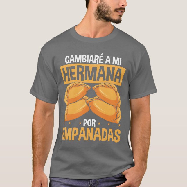 Empanada Lover Sister for Empanadas Latin Food fri T-Shirt (Vorderseite)