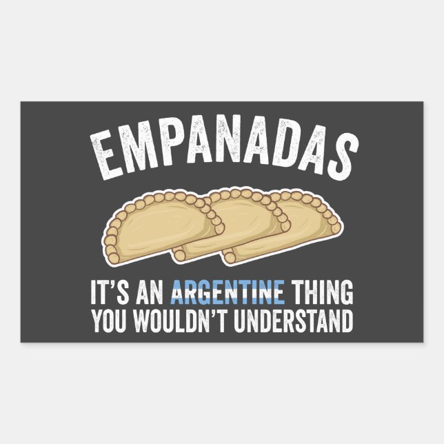 Empanadas Es ist ein Argentinienproblem, das man n Rechteckiger Aufkleber (Vorderseite)