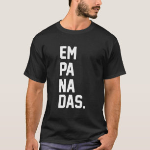 Empanadas für Empanada T-Shirt
