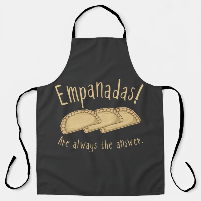 Empanadas! Sind immer die Antwort. T-Shirt Schürze (Vorderseite)