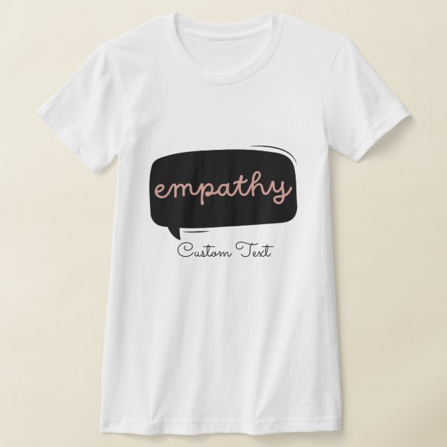 Empathie benutzerdefinierter Text personalisiert P T-Shirt (Ablage )
