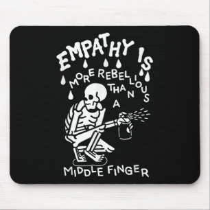 Empathie ist ehrfürchtiger als ein Mittelfinger Mousepad