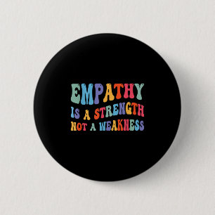 Empathie ist Stärke nicht Schwäche Motivierend Button