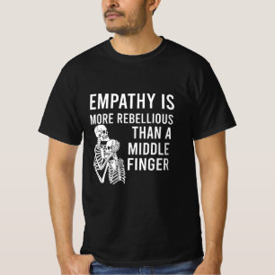 Empathie ist widerlicher als ein Mittelfinger T-Shirt