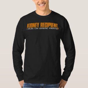 Empfänger der Niere Ich laufe auf Ersatzteilen T-Shirt