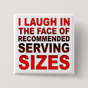 Empfohlene Serviergrößen Funny Button Abzeichen Bu