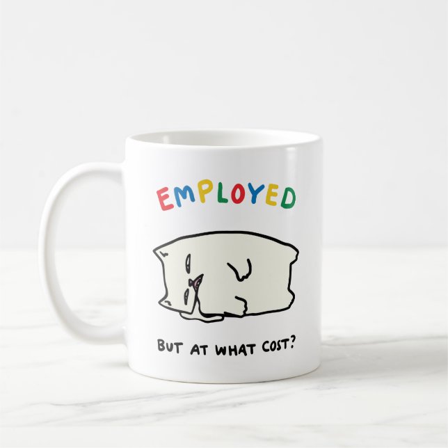 Employed but at what cost ? kaffeetasse (Links)