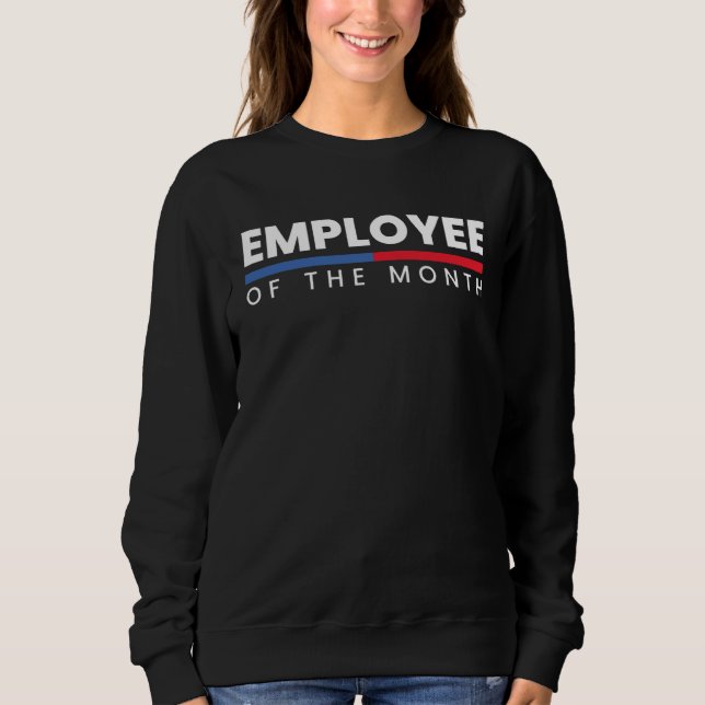 Employee Appreciation Employee of the Month Sweatshirt (Vorderseite)