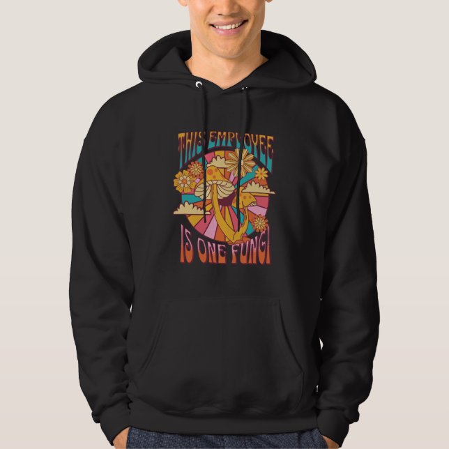 Employee Appreciation Quote for Men  Fungi Mushroo Hoodie (Vorderseite)