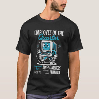 Employee of the Quarter Computer Office Job Loyalt T-Shirt