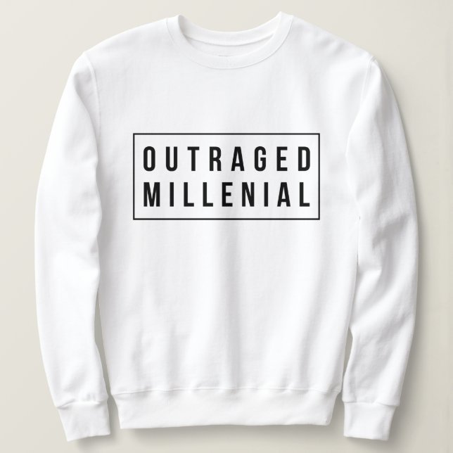 Empörter Millenial Slogan-Sweatshirt-Pullover Sweatshirt (Design vorne)