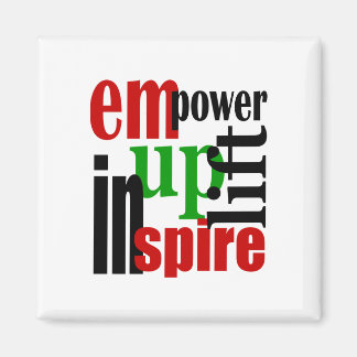 Empower, Uplift, Inspirier Magnet