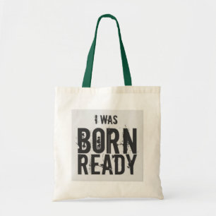 Empowered Todd Bag - "I War Geboren ready"-Anweisu Tragetasche