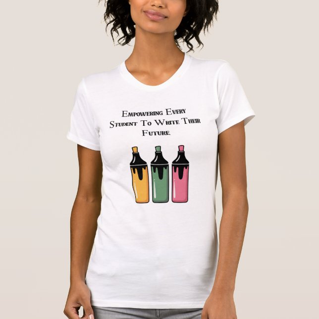 Empowering Every Student To Write Their Future T-Shirt (Vorderseite)