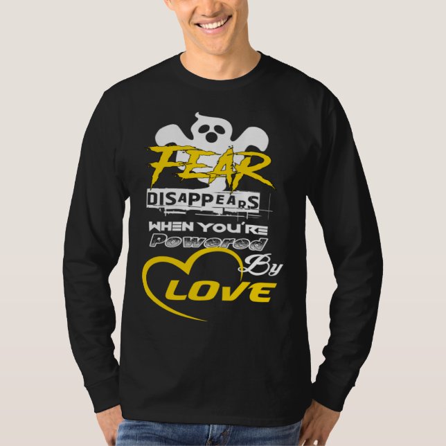 Empowerment  Fear Disappears When Powered By Love T-Shirt (Vorderseite)