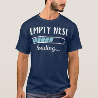 Empty Nest Loading Family Friends Spaß Trendy Pos T-Shirt
