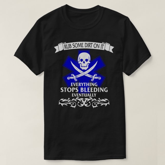 Ems Emt Rub Einige dunkle Stopps Blutung Medikaher T-Shirt (Design vorne)