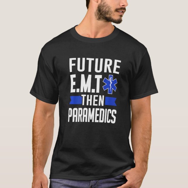 Ems First Responder Future E M T Dann Paramedics T-Shirt (Vorderseite)