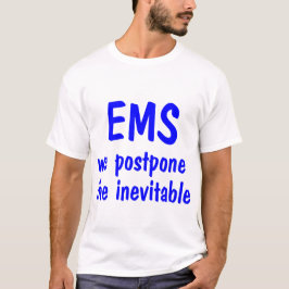 EMS-Wir schieben das unvermeidliche, Shirt hinaus