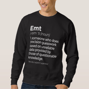 EMT Definition Funny Ems Medizinische Notfalltechn Sweatshirt