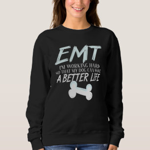 EMT - Medizinischer Notarzt für "Hunde besseres Le Sweatshirt