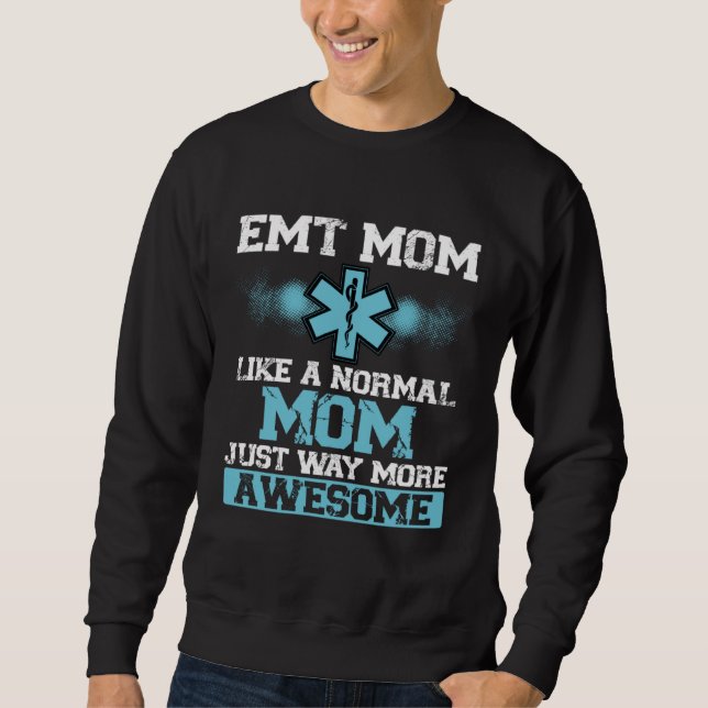 EMT Mom Emergency Medical Technician Paramedic Mot Sweatshirt (Vorderseite)