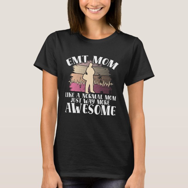 EMT Mom Emergency Medical Technician Paramedic Mot T-Shirt (Vorderseite)