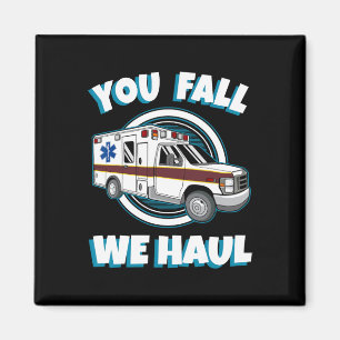 Emt Paramedic Ambulance Sie fallen wir Haul First Magnet