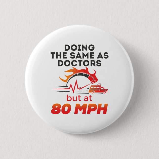 EMT Paramedic EMS Ambulance Funny 80 MPH Button (Vorderseite)