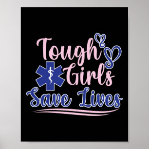 EMT Paramedic EMS Emergency Tough Girls Rett Lifes Poster