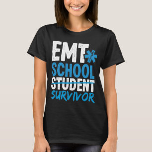 EMT School Survivor EMS Week Funny EMT Student T-Shirt