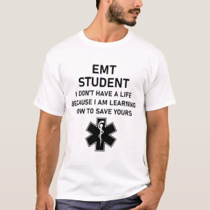 EMT Student Ich habe kein Leben, weil T-Shirt