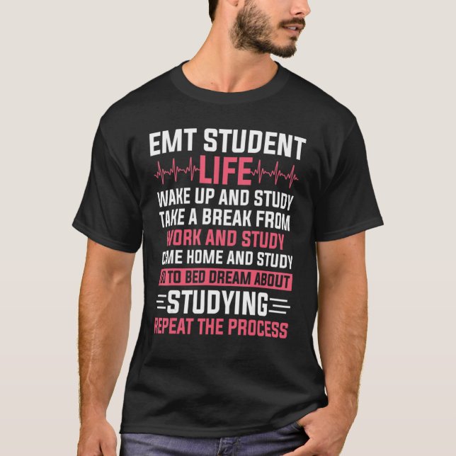 EMT Student Life Emergency Medical Technician Ems T-Shirt (Vorderseite)