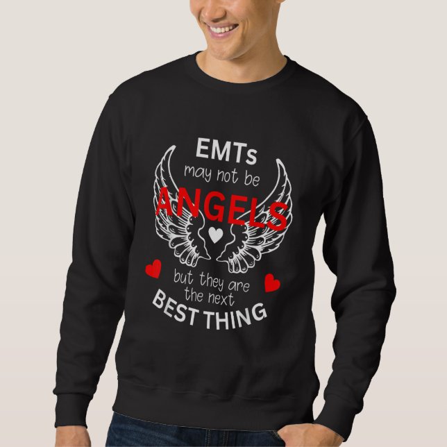 EMTs May Not Be Angels EMT Appreciation Sweatshirt (Vorderseite)