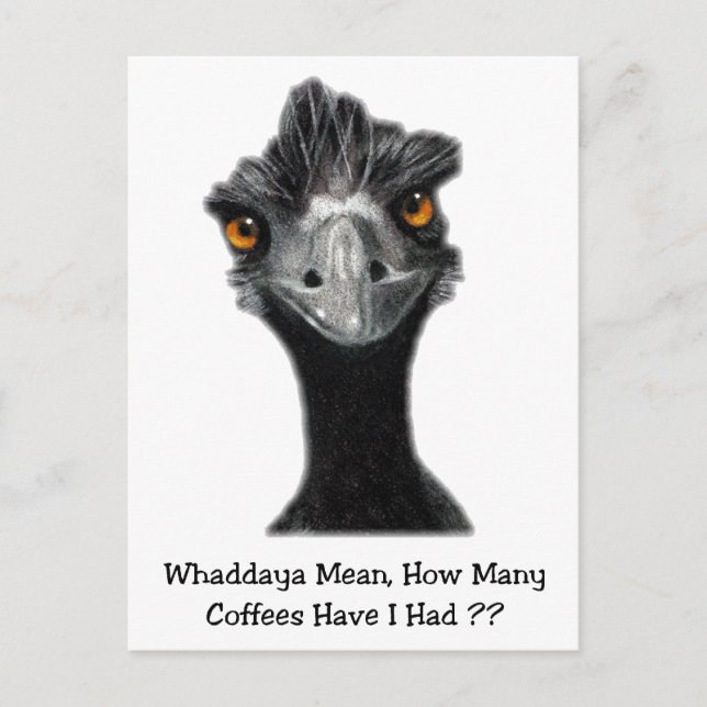 Emu: Funny, Spaß: Zu viele Kaffee: Kunst Postkarte (Vorderseite)