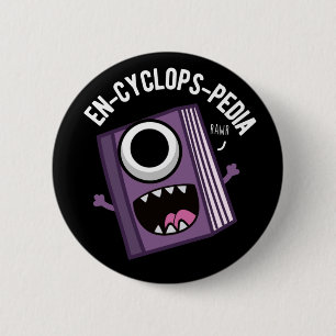 En-cyclops-pedia Funny Encyclopedia Pun Dark BG Button