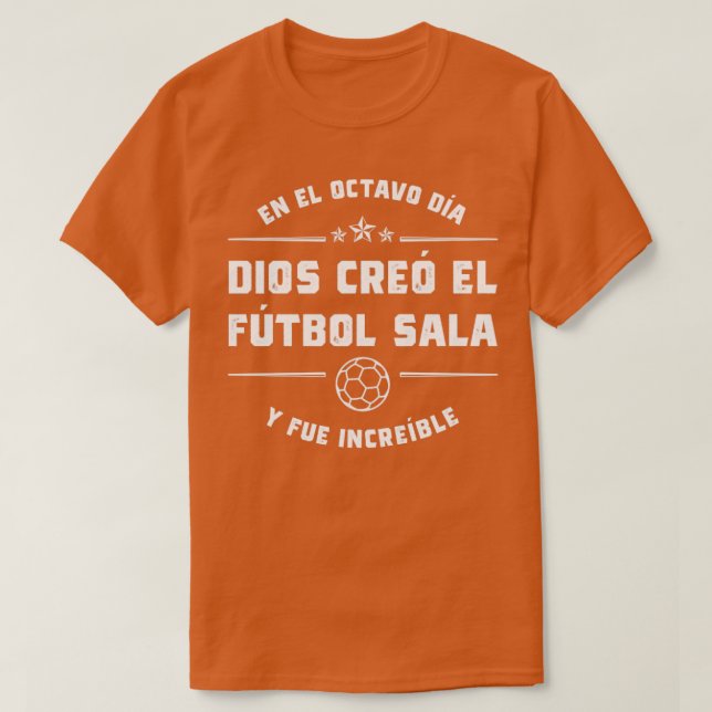 En el octavo da Dios cre el Ftbol Sala T-Shirt (Design vorne)